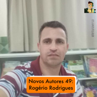 Novos Autores 49: Rogério Rodrigues