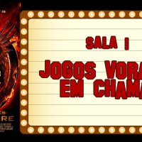 #79 Sala1 - Jogos Vorazes Em Chamas - Sessão Boteco: Cinema, Cerveja e Jennifer Lawrence