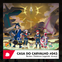 Casa do Carvalho #043 | Review: Pokémon Legends: Arceus