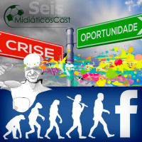 MidiáticosCast #6 - Facebook, Criatividade e Crise