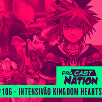 #106 - Intensivão Kingdom Hearts...ou quase isso