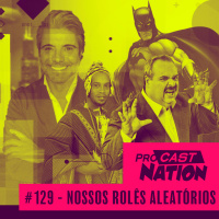 #129 - Rolês aleatórios da vida