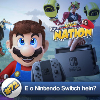 #72 – E o Nintendo Switch, hein?