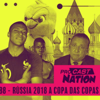 #88 – Rússia 2018: A Copa das Copas