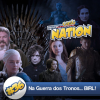 #36 – Na Guerra dos Tronos…BIRRRL!