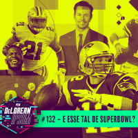 #132 – E esse tal de SuperBowl?