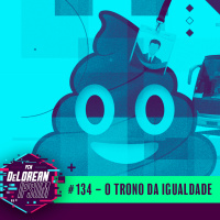 #134 – O Trono da Igualdade