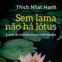 #606 Enrosco. Presença na Emoção, Thich Nhat Sem Lama Não Hä Lótus, ep.09