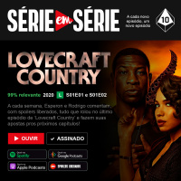 Série em Série | Lovecraft Country: S01E01 e S01E02