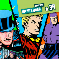 Retrogeek #34 – Flash Gordon, Mandrake e O Fantasma
