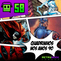 Retrogeek #58 - Quadrinhos nos anos 90