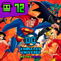 Retrogeek #72 - DC Animated Universe (DCAU)