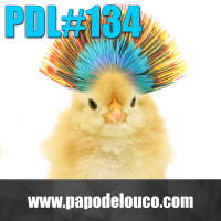 PDL#134 – Gosto Se Discute