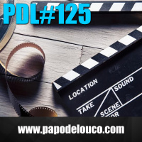 PDL#125 – Filmes que NÃO deveriam ser Clássicos
