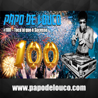 PDL#100 - Toca aí que é Sucesso