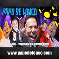 PDL#102 - Programa ao vivo acontece, bicho!