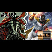 PILHA DE GIBIS #318 – SPAWNCE GHOST