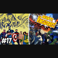 AVANTE, VINGADORES! #17 – IMPERADOR DESTINO E ÚLTIMA HISTÓRIA DOS VINGADORES