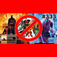 PILHA DE GIBIS #333 – BATMAN  DYLAN DOG E O FIM DO ARANHA E DOS NOVOS TITÃS