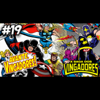 AVANTE, VINGADORES! #19 – SAGA #10 + SUPERNOVA!