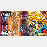 AVANTE, VINGADORES! #08 – SAGA DOS VINGADORES 1 E 2