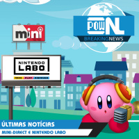 Nintendo POWdcast #47 – POWdnews: Nintendo Mini-Direct e Labo