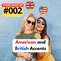 #002 English Accents - Why are British and American so Different