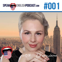 #001 Welcome to The Speak English Now Podcast - First Episode