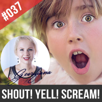 #037 The Difference between SHOUT, YELL and SCREAM with a Story