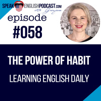 #058 Learn English Daily - The Power of Habit