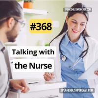 #368 Going to the doctor 3 - Talking with the Nurse