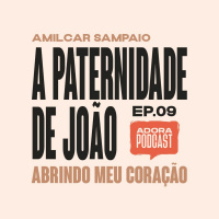 A Paternidade De João/Abrindo Meu Coração - Amilcar Sampaio
