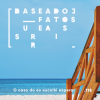 O caso do eu escolhi esperar