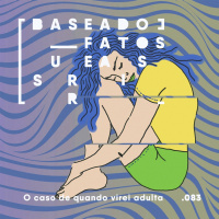 O caso de quando virei adulta