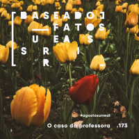 #agostosurreal O caso da professora