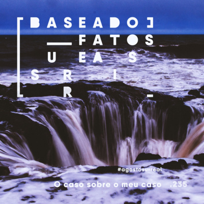 Baseado Em Fatos Surreais