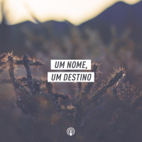 Um nome, um destino.