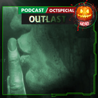 Fatal Error Nerd #137: Outlast