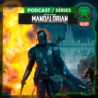 Fatal Error Nerd Séries #100: Mandalorian 2ª Temporada