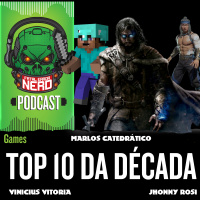 Fatal Error Nerd Games #67: Top 10 da Década