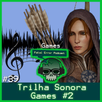 Fatal Error Nerd Games #28: Soundtrack #2