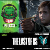 Fatal Error Nerd Games #61: The Last Of Us #OPodcastÉDelas2020