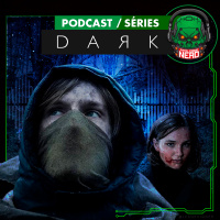 Fatal Error Nerd Séries #80: Desvendando Dark