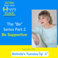 The “Be” Series Part 2 - Be Supportive