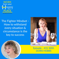 The Fighter Mindset - How to withstand every situation  circumstance is the key to success with Doris Hobbs