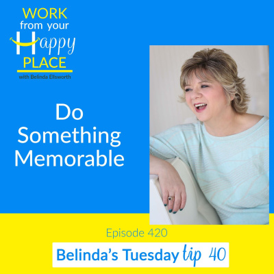 Work From Your Happy Place With Belinda Ellsworth