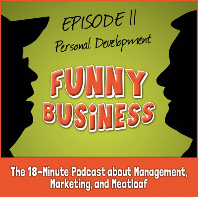 Funny Business: The 18-minute Podcast About Management, Marketing, And Meatloaf