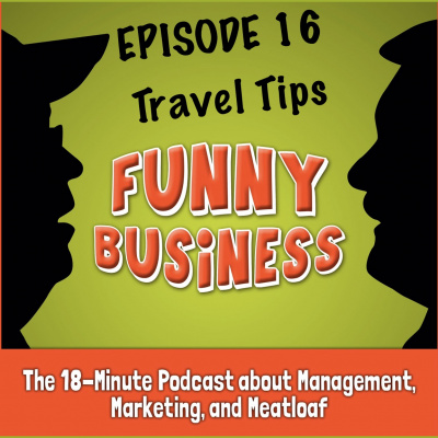 Funny Business: The 18-minute Podcast About Management, Marketing, And Meatloaf