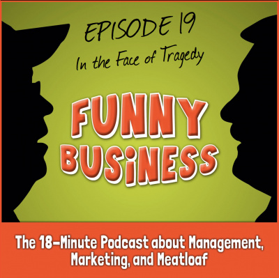 Funny Business: The 18-minute Podcast About Management, Marketing, And Meatloaf