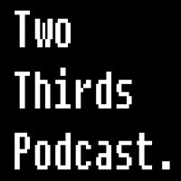 Two Thirds Podcast - Episode #16 - Chris